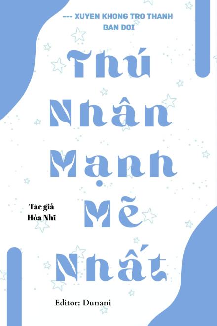 Xuyên Không Trở Thành Bạn Đời Của Thú Nhân Mạnh Mẽ Nhất