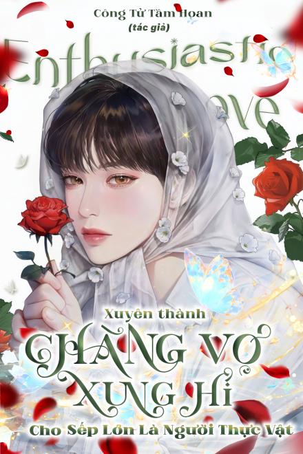 Xuyên Thành Chàng Vợ Xung Hỉ Cho Sếp Lớn Là Người Thực Vật