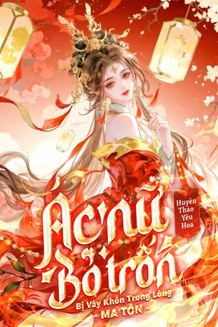 Ác Nữ Bỏ Trốn, Bị Vây Khốn Trong Lòng Ma Tôn