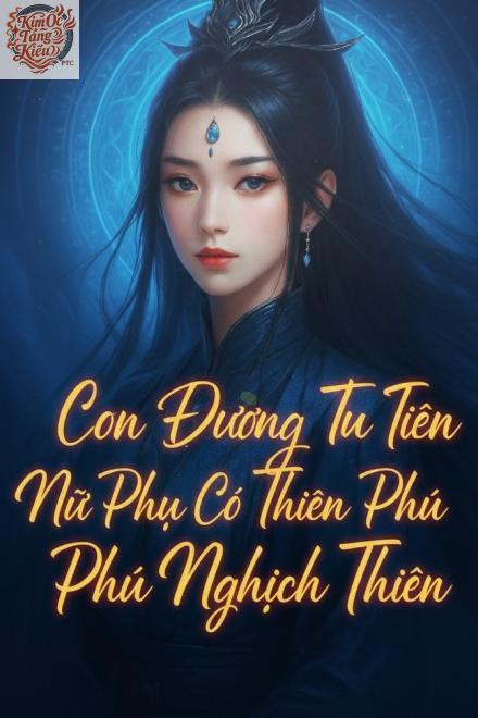 Con Đường Tu Tiên: Nữ Phụ Có Thiên Phú Nghịch Thiên