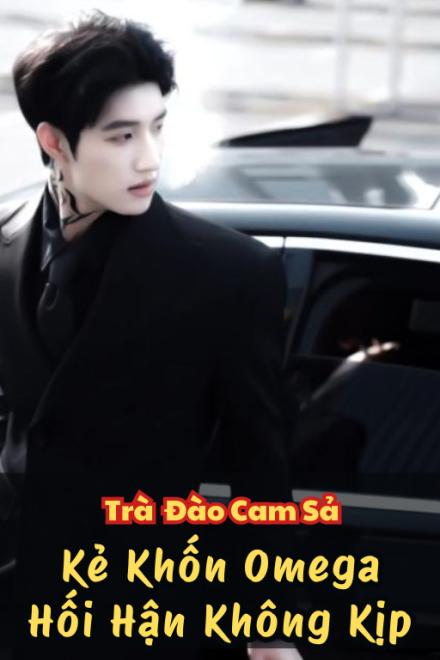Kẻ Khốn Omega Hối Hận Không Kịp