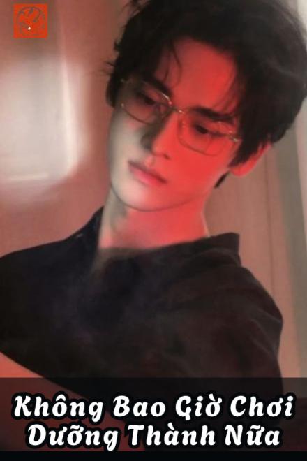 Không Bao Giờ Chơi Dưỡng Thành Nữa
