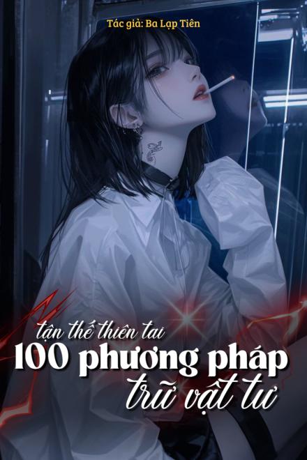 Tận Thế Thiên Tai, Một Trăm Phương Pháp Trữ Vật Tư
