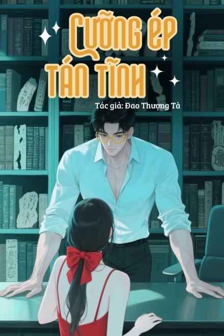 Cưỡng Ép Tán Tỉnh