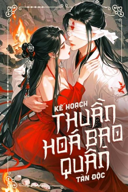 Kế Hoạch Thuần Hoá Bạo Quân Tàn Độc