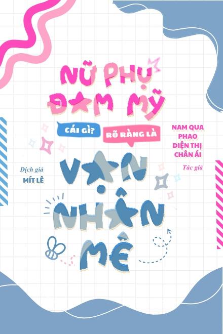 Nữ Phụ Đam Mỹ Cái Gì? Rõ Ràng Là Vạn Nhân Mê!