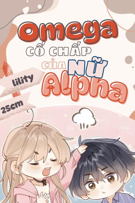 Omega Cố Chấp Của Nữ Alpha