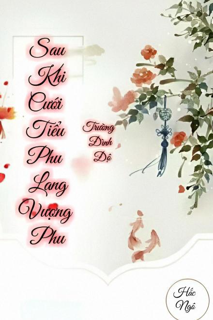 Sau Khi Cưới Tiểu Phu Lang Vượng Phu