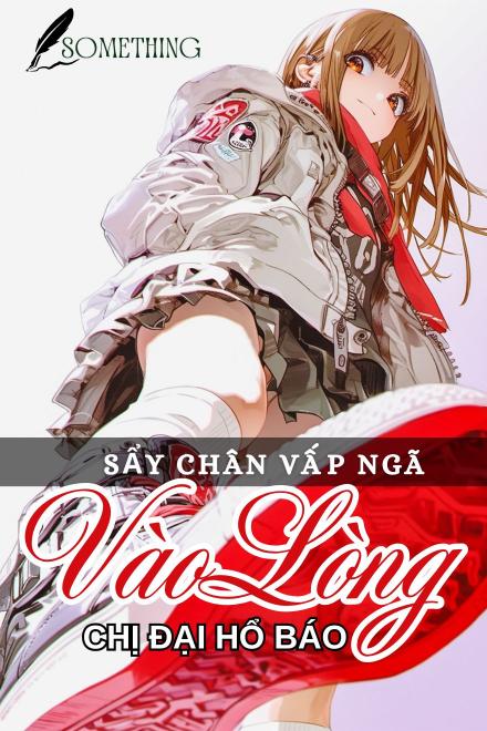 Sẩy Chân Vấp Ngã Vào Lòng Chị Đại Hổ Báo