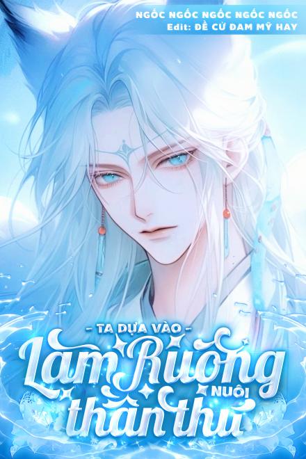 Ta Dựa Vào Làm Ruộng Nuôi Thần Thú