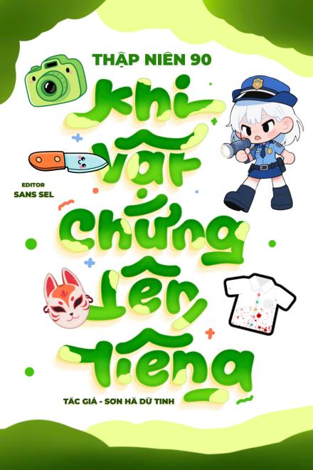 Thập Niên 90: Khi Vật Chứng Lên Tiếng