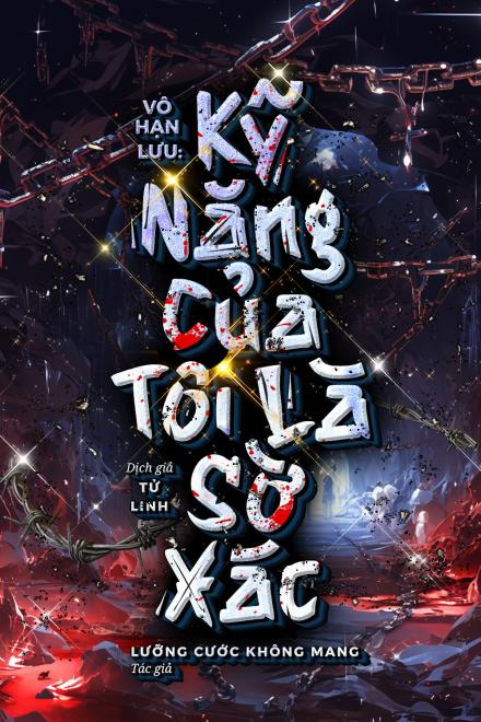 Vô Hạn Lưu: Trong Thế Giới Kinh Dị Tôi Nghiện Sờ Xác