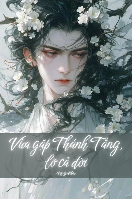 Vừa Gặp Thánh Tăng, Lỡ Cả Đời