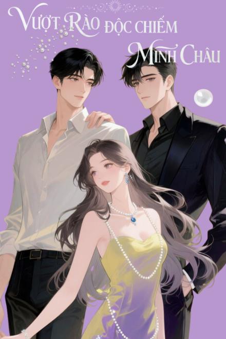 Vượt Rào Độc Chiếm Minh Châu