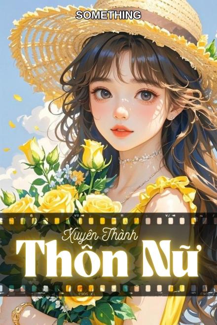 Xuyên Thành Tiểu Thôn Nữ