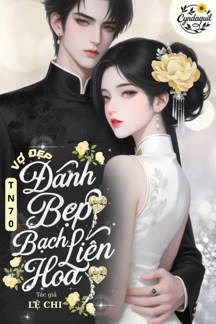 TN 70: Vợ Đẹp Đánh Bẹp Bạch Liên Hoa