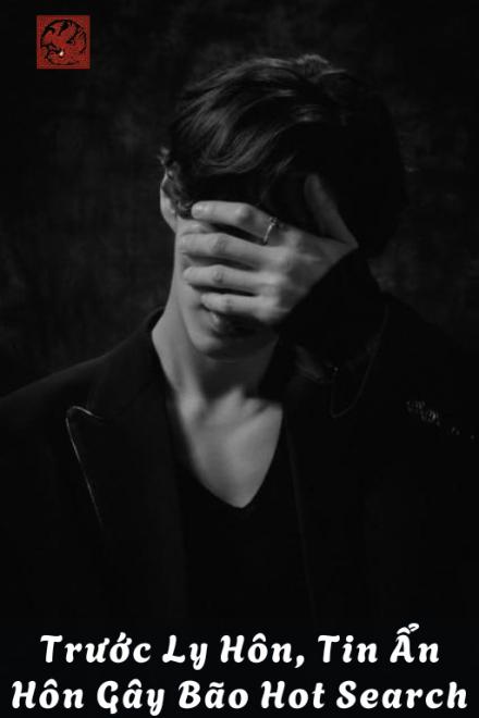 Trước Ly Hôn, Tin Ẩn Hôn Gây Bão Hot Search