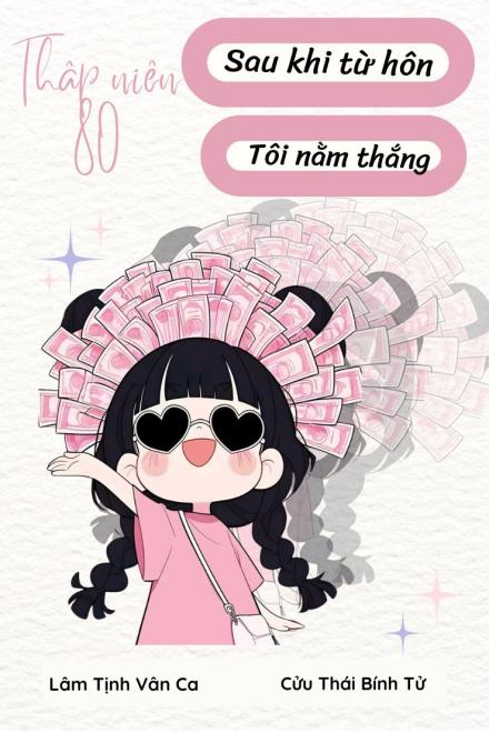 Thập Niên 80, Sau Khi Từ Hôn Tôi Nằm Thắng