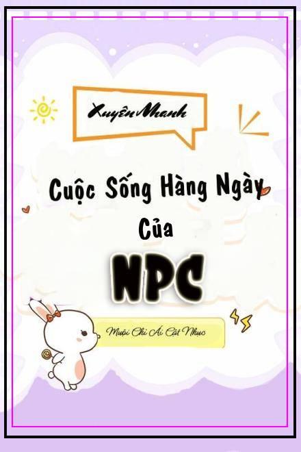 Xuyên Nhanh: Cuộc Sống Hàng Ngày Của Một NPC