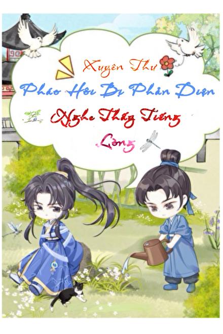 Xuyên Thư Pháo Hôi Bị Phản Diện Nghe Thấy Tiếng Lòng