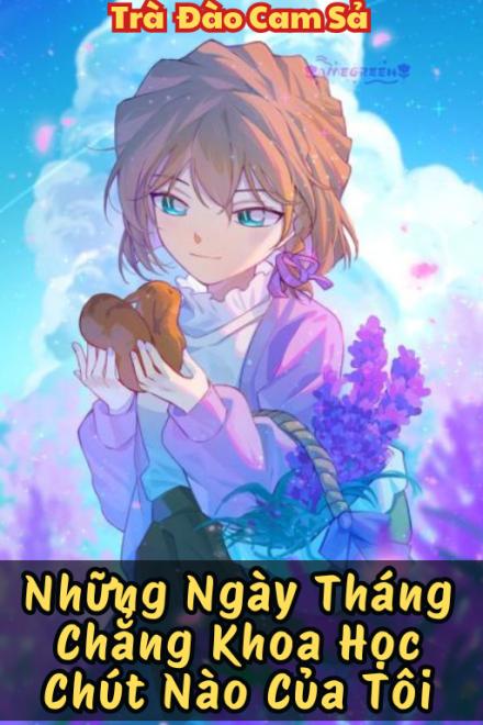 Những Ngày Tháng Chẳng Khoa Học Chút Nào Của Tôi