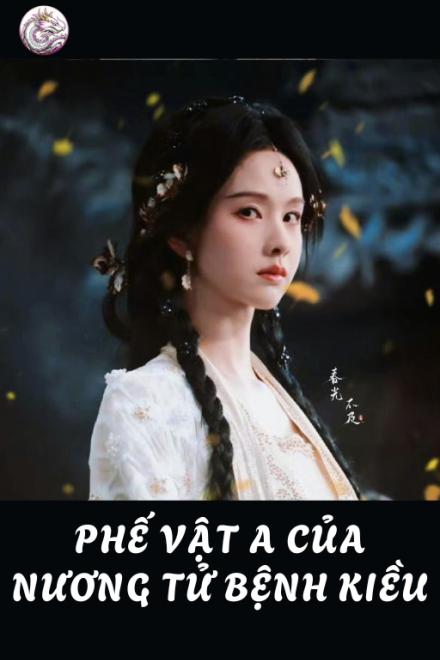 Phế Vật A Của Nương Tử Bệnh Kiều