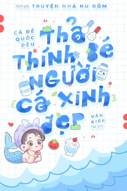 Cả Đế Quốc Đều Thả Thính Bé Người Cá Xinh Đẹp