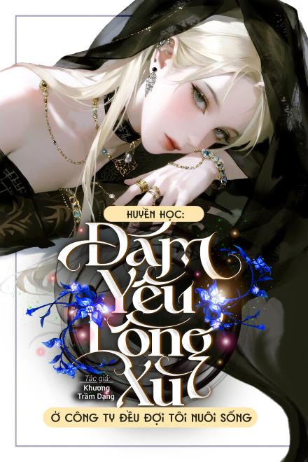 Huyền Học: Đám Yêu Lồng Xù Ở Công Ty Đều Đợi Tôi Nuôi Sống