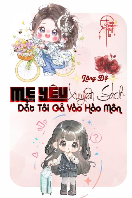 Mẹ Yêu Xuyên Sách Dắt Tôi Gả Vào Hào Môn