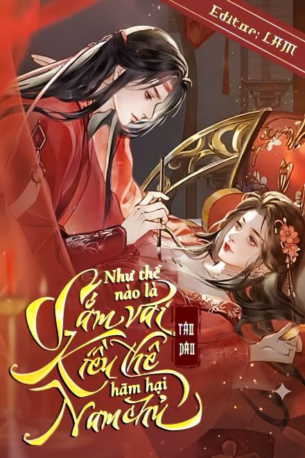 Như Thế Nào Là Sắm Vai Kiều Thê Hãm Hại Nam Chủ