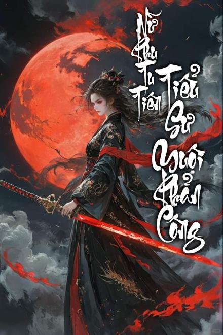 Nữ Phụ Tu Tiên: Tiểu Sư Muội Phản Công