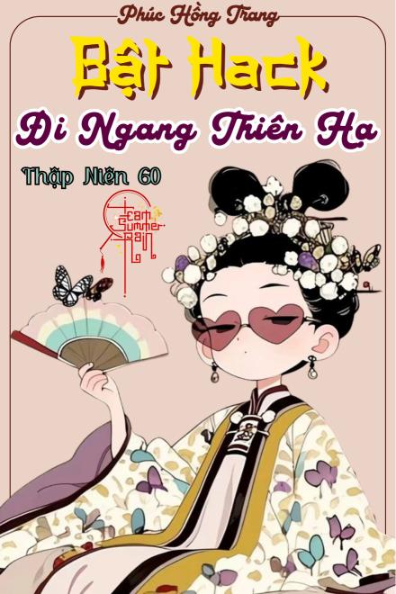 Thập Niên 60: Bật Hack Đi Ngang Thiên Hạ