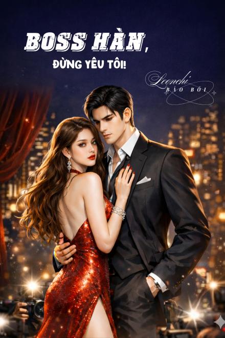 Boss Hàn, Đừng Yêu Tôi