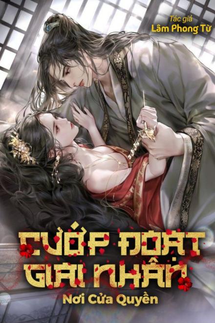 Cướp Đoạt Giai Nhân Nơi Cửa Quyền