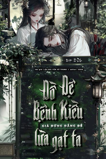 Đồ Đệ Bệnh Kiều Giả Đứng Đắn Để Lừa Gạt Ta