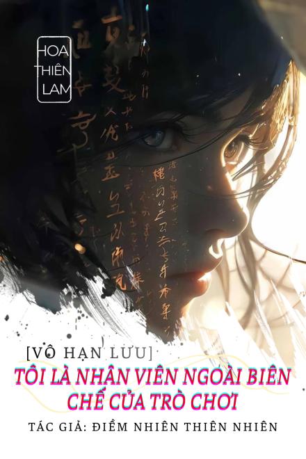 [Vô Hạn Lưu] Tôi Là Nhân Viên Ngoài Biên Chế Của Trò Chơi