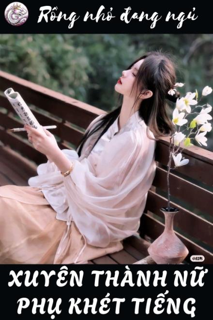 Xuyên Thành Nữ Phụ Khét Tiếng