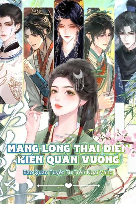 Sau Khi Mang Long Thai, Bạo Quân Độc Sủng Mình Ta