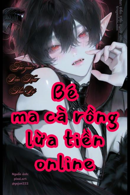 Bé Ma Cà Rồng Lừa Tiền Online