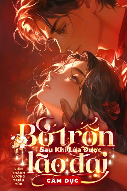 Bỏ Trốn Sau Khi Lừa Được Lão Đại Cấm Dục