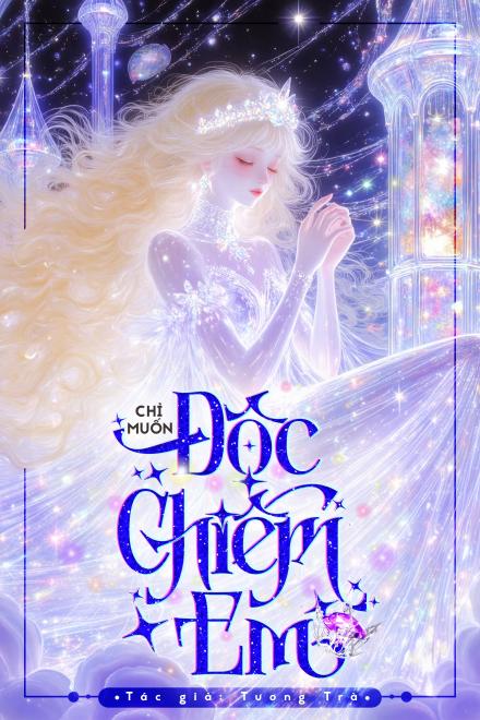 Chỉ Muốn Độc Chiếm Em