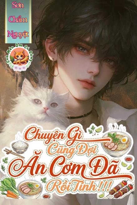 Chuyện Gì Cũng Đợi Ăn Cơm Rồi Tính!