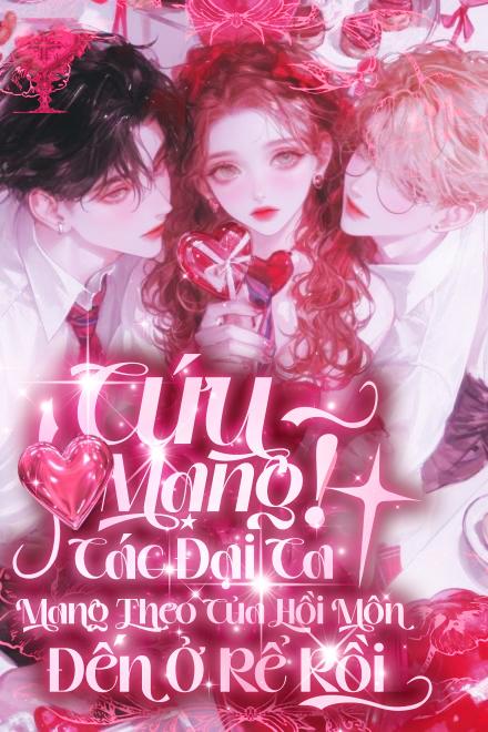 Cứu Mạng! Các Đại Ca Mang Theo Của Hồi Môn Đến Ở Rể Rồi