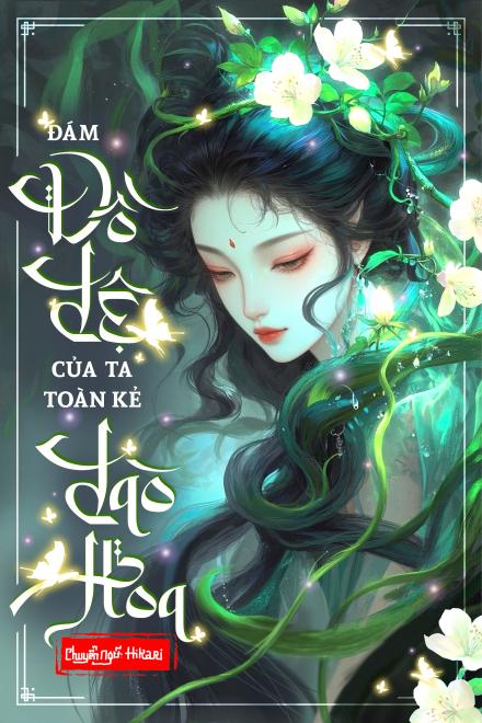 Đám Đồ Đệ Của Ta Toàn Kẻ Đào Hoa