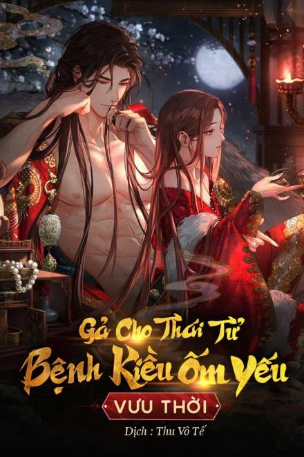 Gả Cho Thái Tử Bệnh Kiều Ốm Yếu