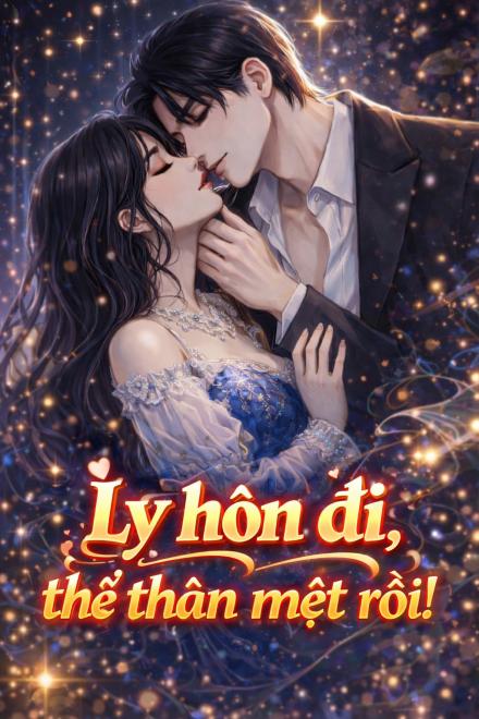 Ly Hôn Đi, Thế Thân Mệt Rồi