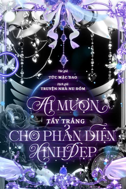 Ai Mượn Tẩy Trắng Cho Phản Diện Xinh Đẹp?