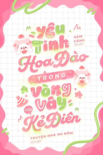 Yêu Tinh Hoa Đào Trong Vòng Vây Của Kẻ Điên