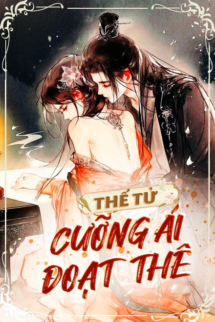 Thái Tử Cưỡng Ái Đoạt Thê