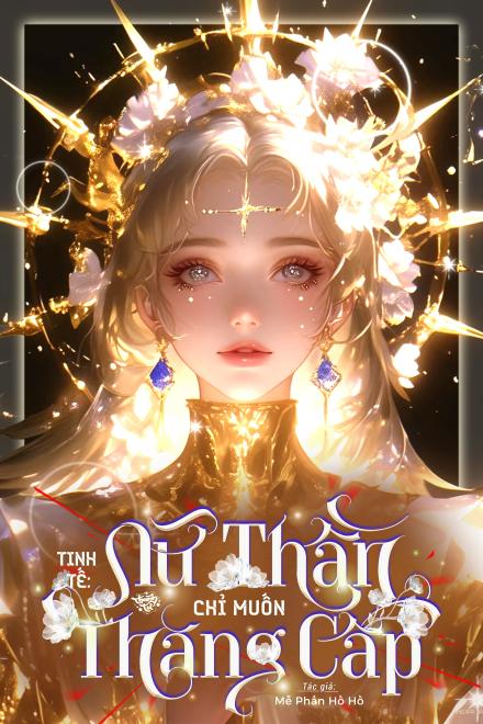 Tinh Tế: Nữ Thần Chỉ Muốn Thăng Cấp